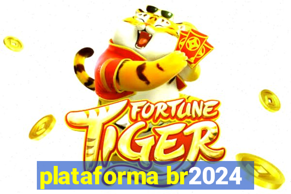 plataforma br2024